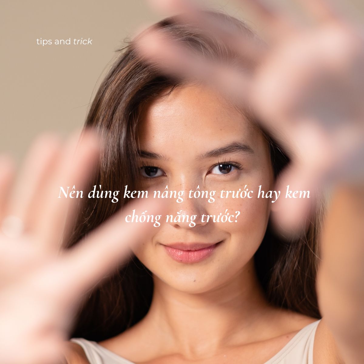 Nên dùng kem nâng tông trước hay kem chống nắng trước?