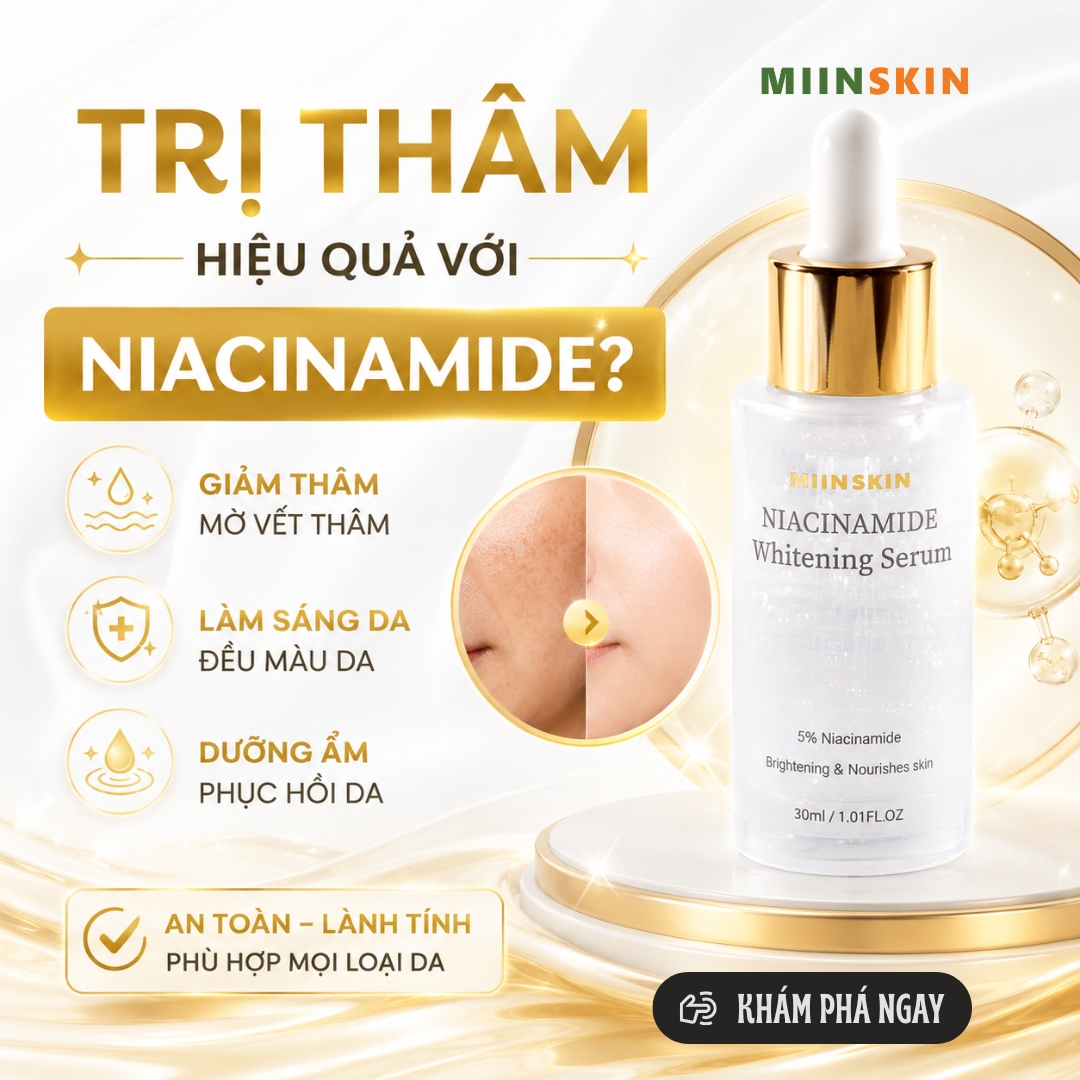 TRỊ THÂM HIỆU QUẢ, AN TOÀN CHO DA VỚI NIACINAMIDE?