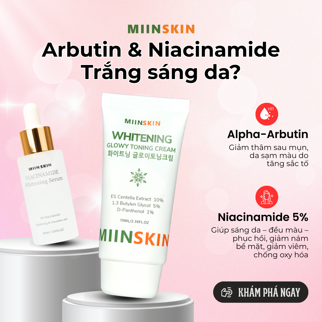 THÀNH PHẦN DƯỠNG TRẮNG DA: ARBUTIN VÀ NIACINAMIDE CÓ HIỆU QUẢ?