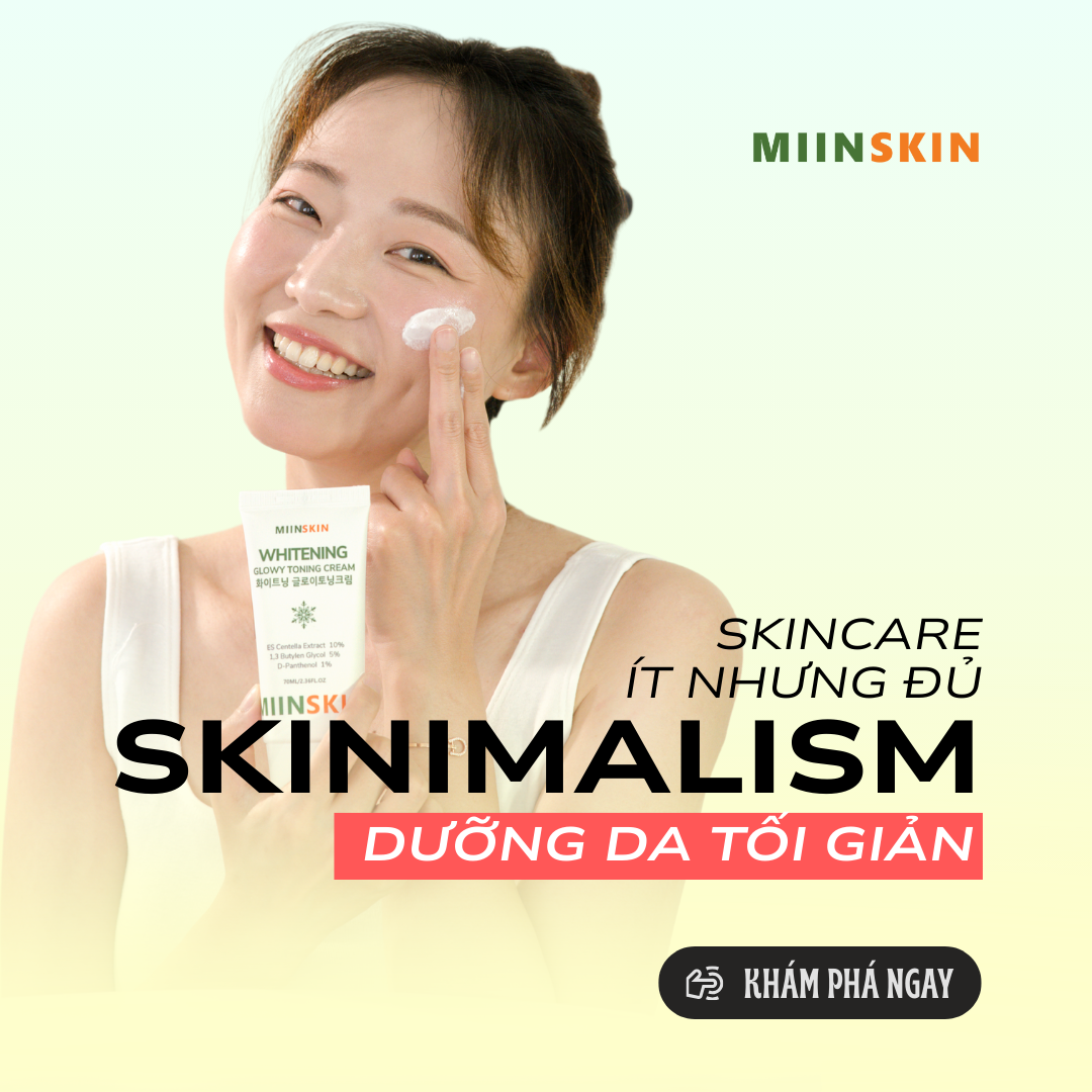 SKINNIMALISM: BÍ QUYẾT CHĂM DA TRẮNG SÁNG TỐI GIẢN VÀ HIỆU QUẢ