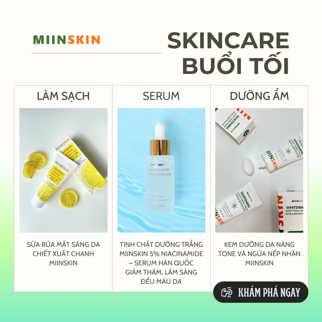 CÁC BƯỚC SKINCARE BUỔI TỐI CHO MỌI LOẠI DA CỦA NGƯỜI HỆ 