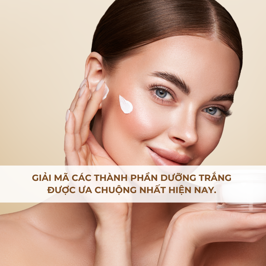 Giải mã các thành phần dưỡng trắng được ưa chuộng nhất hiện nay