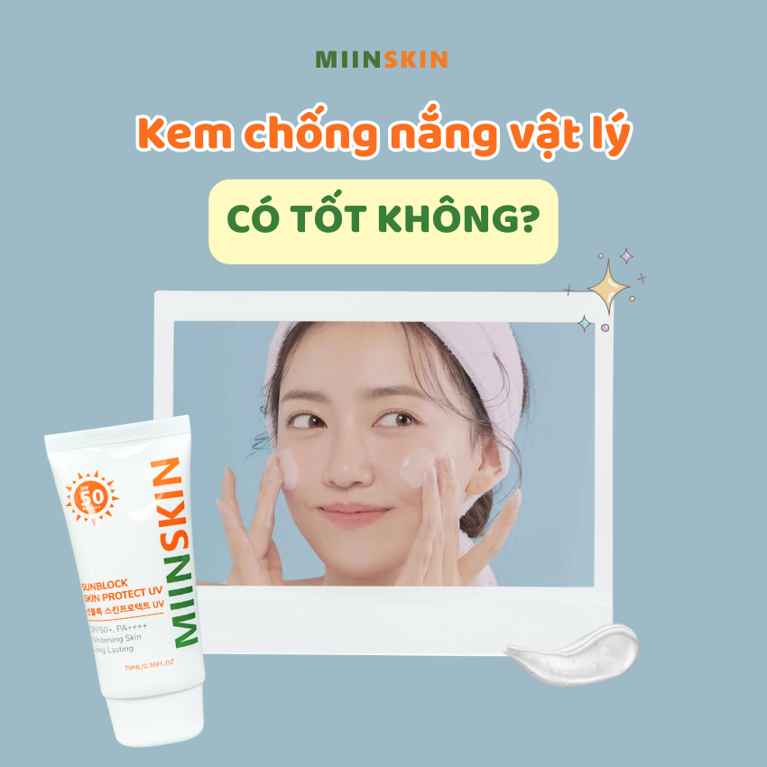 Kem chống nắng vật lý có tốt không?