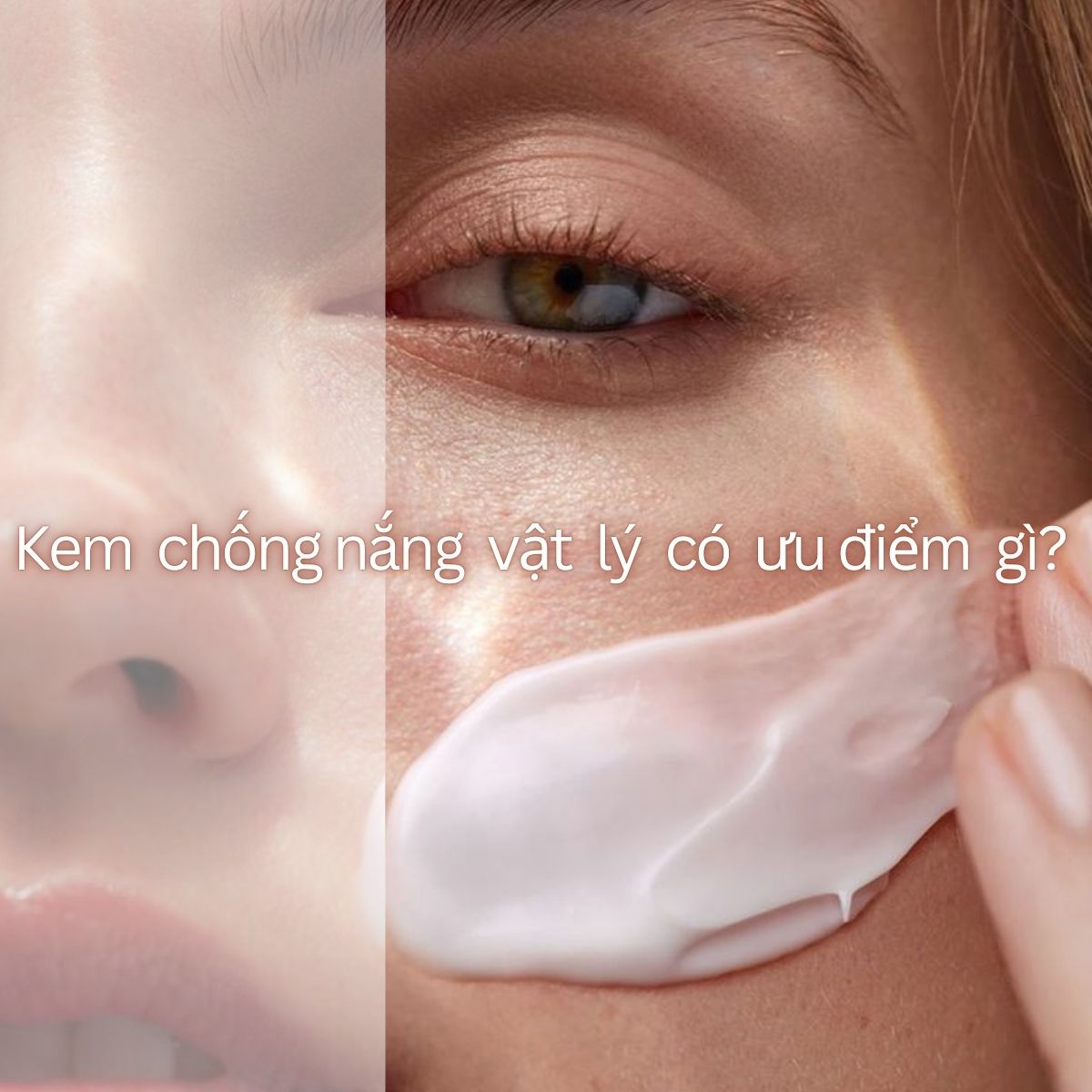 Kem chống nắng vật lý có ưu điểm gì?