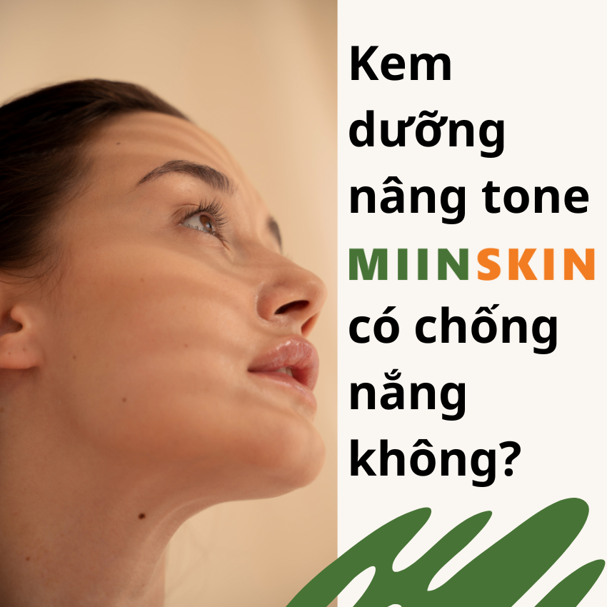 Kem dưỡng nâng tone Miinskin có chống nắng không?
