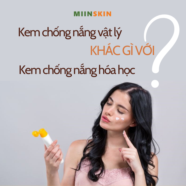 Kem chống nắng vật lý khác gì với kem chống nắng hóa học?
