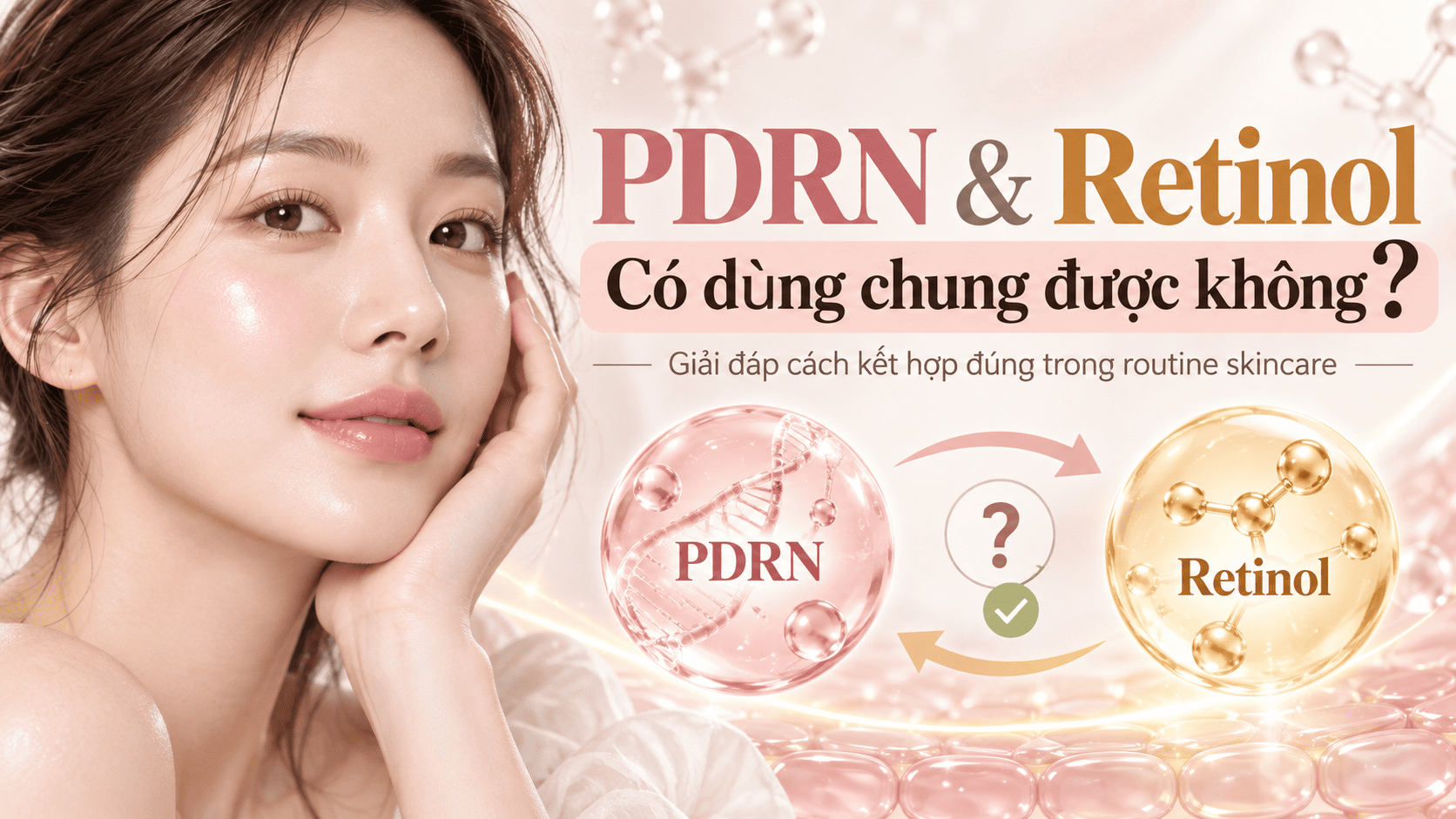 PDRN có dùng chung với Retinol được không?