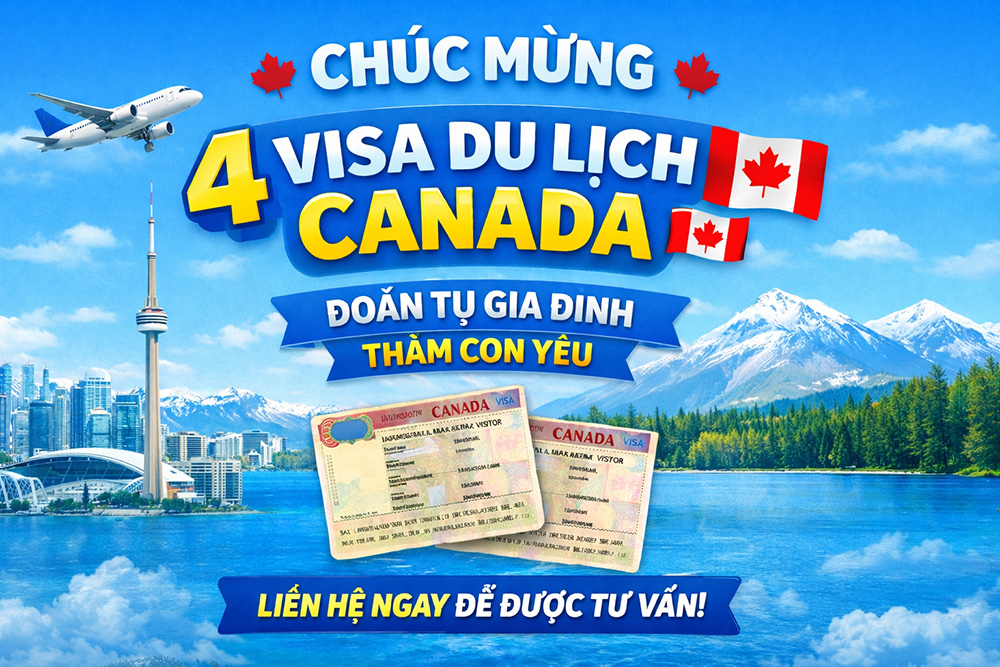 Chúc mừng 4 visa du lịch Canada | Bố mẹ sang thăm con
