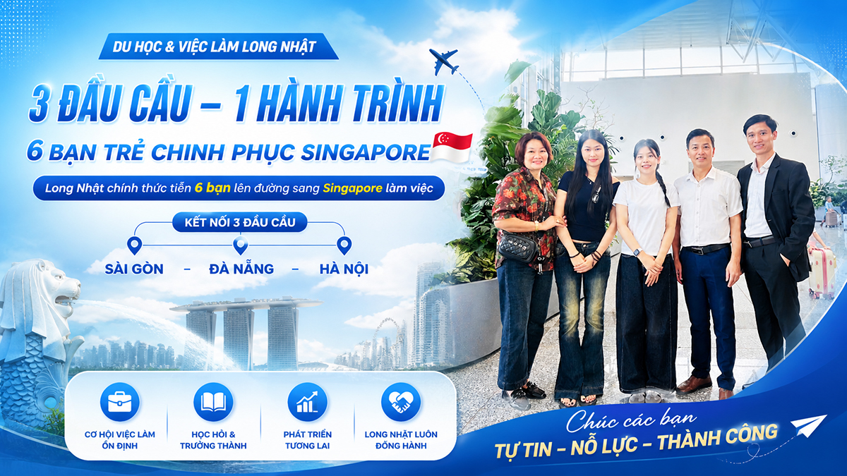 3 đầu cầu – 1 hành trình: 6 ứng viên Long Nhật xuất cảnh Singapore làm việc