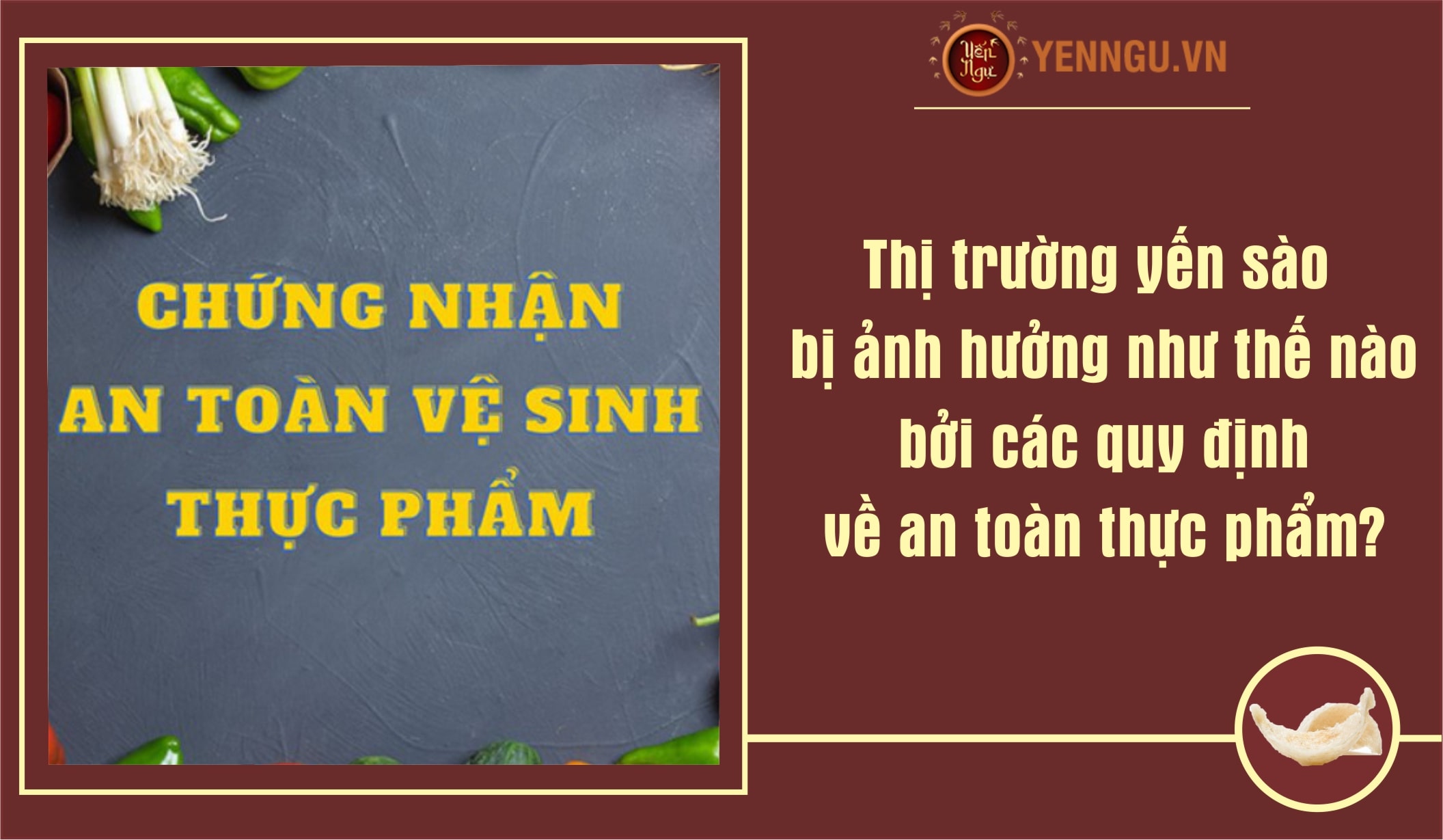 Thị trường yến sào bị ảnh hưởng như thế nào bởi các quy định về an toàn thực phẩm?
