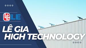 CÔNG TY CỔ PHẦN CÔNG NGHỆ CAO LÊ GIA