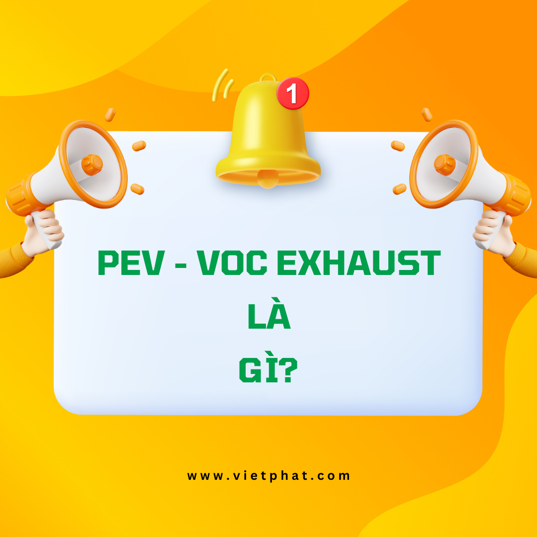 PEV - VOC Exhaust là gì?