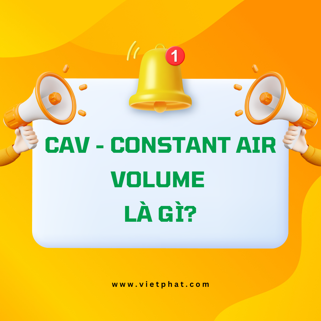 CAV - Constant Air Volume là gì?