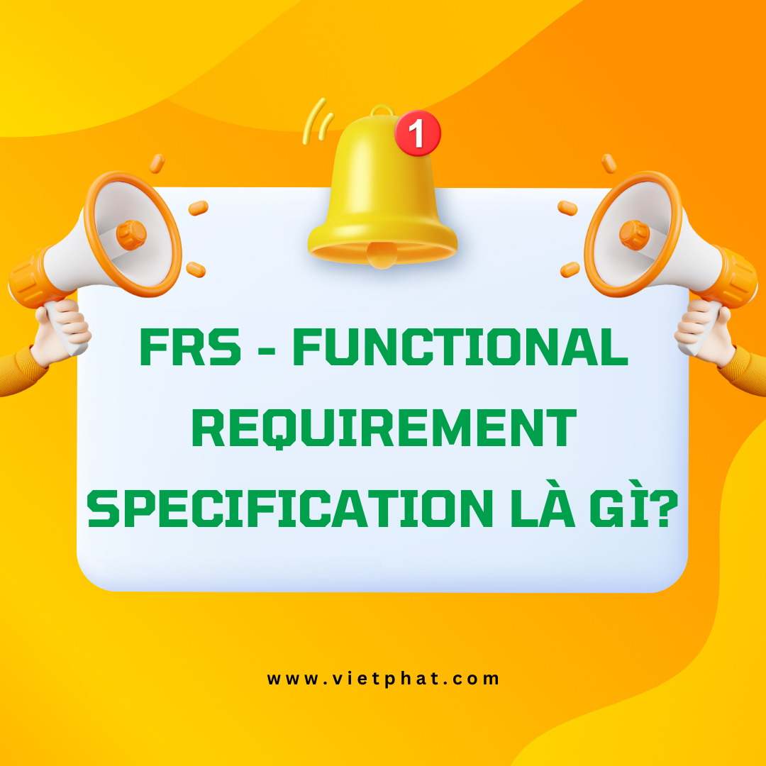 FRS - Functional Requirement Specification là gì?