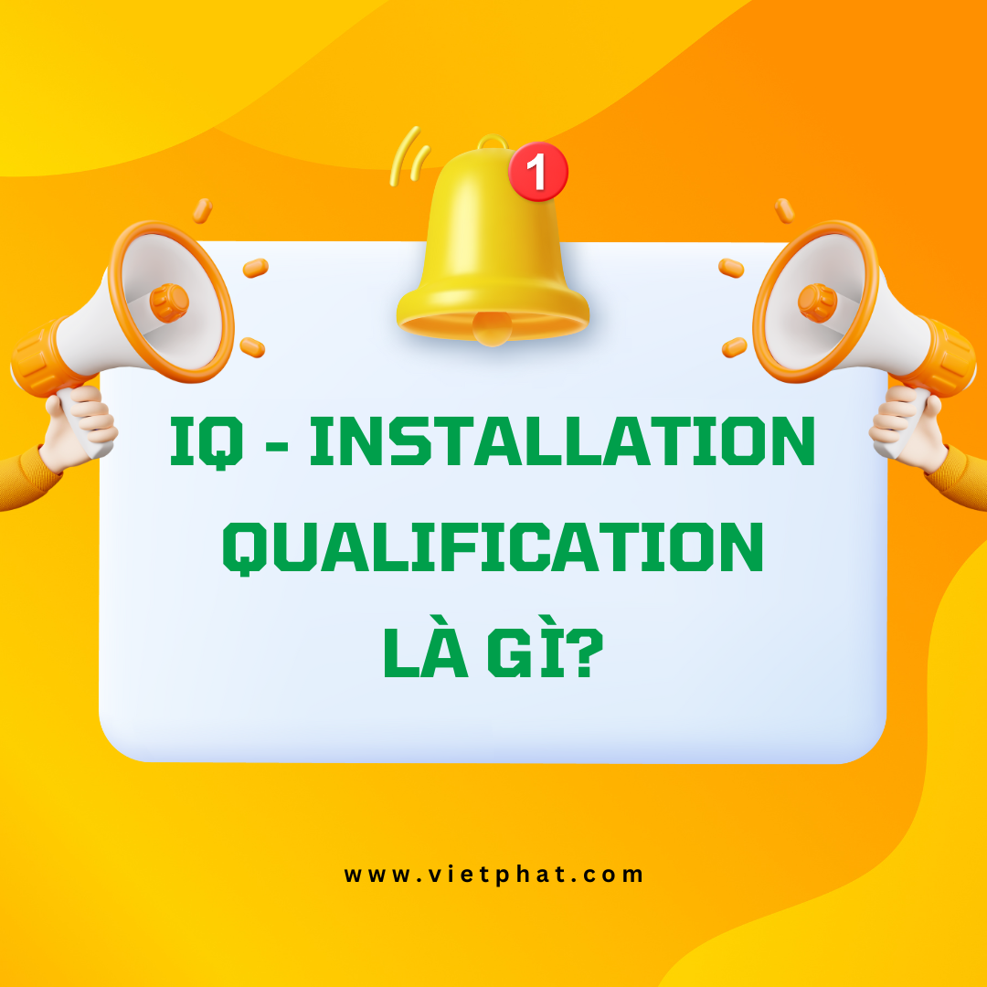 IQ - Installation Qualification là gì?