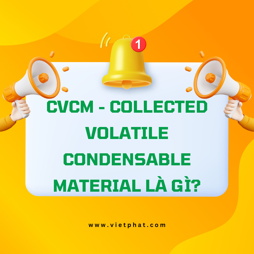CVCM - Collected Volatile Condensable Material là gì?