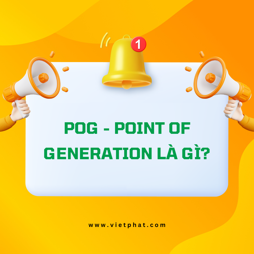 POG - Point of Generation là gì?