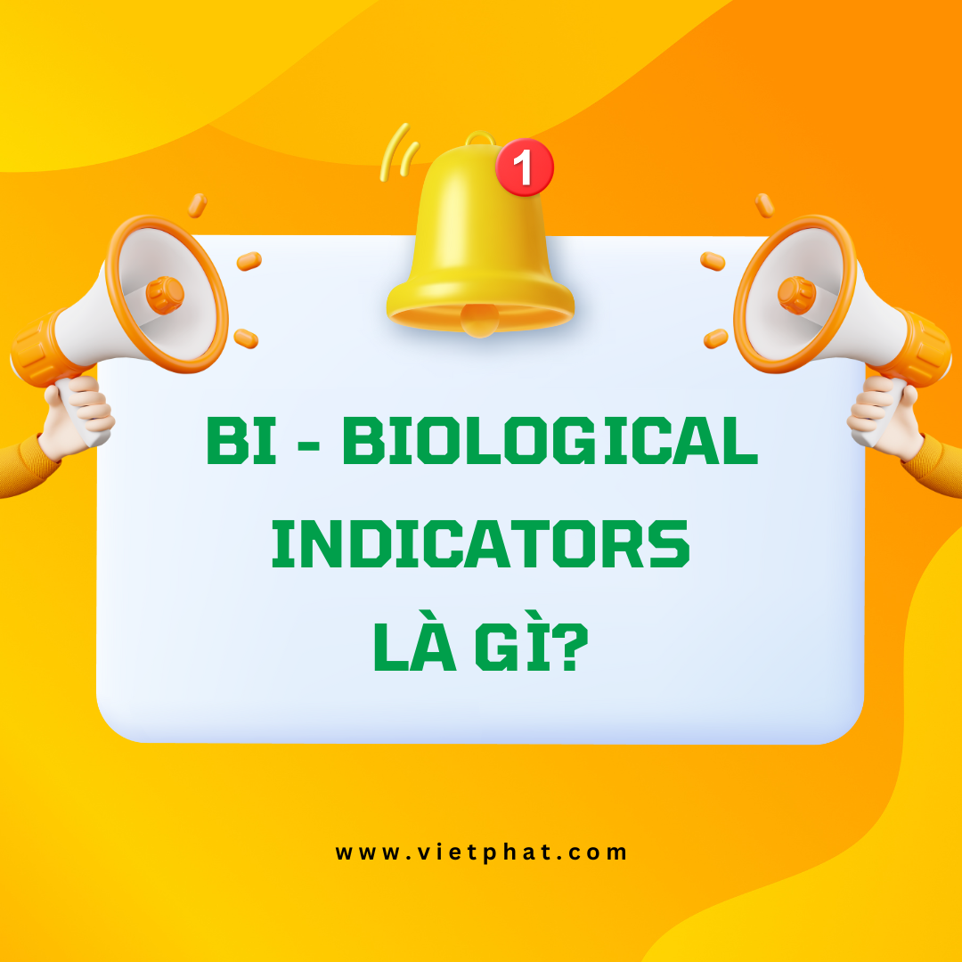 BI - Biological Indicators là gì?