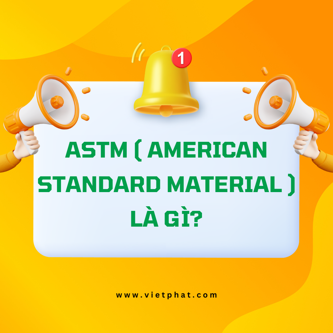 ASTM (American Standard Material) là gì?