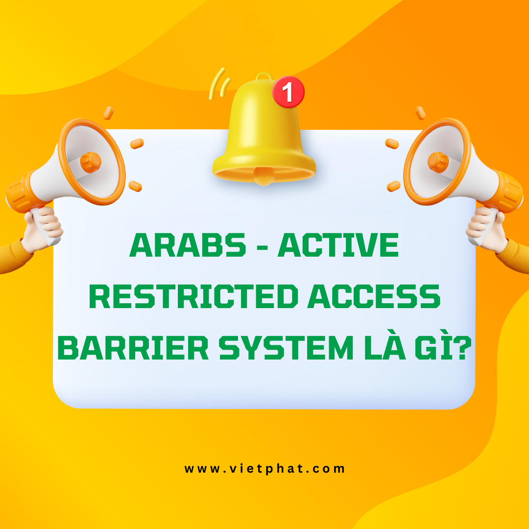 aRABs - Active Restricted Access Barrier System là gì?
