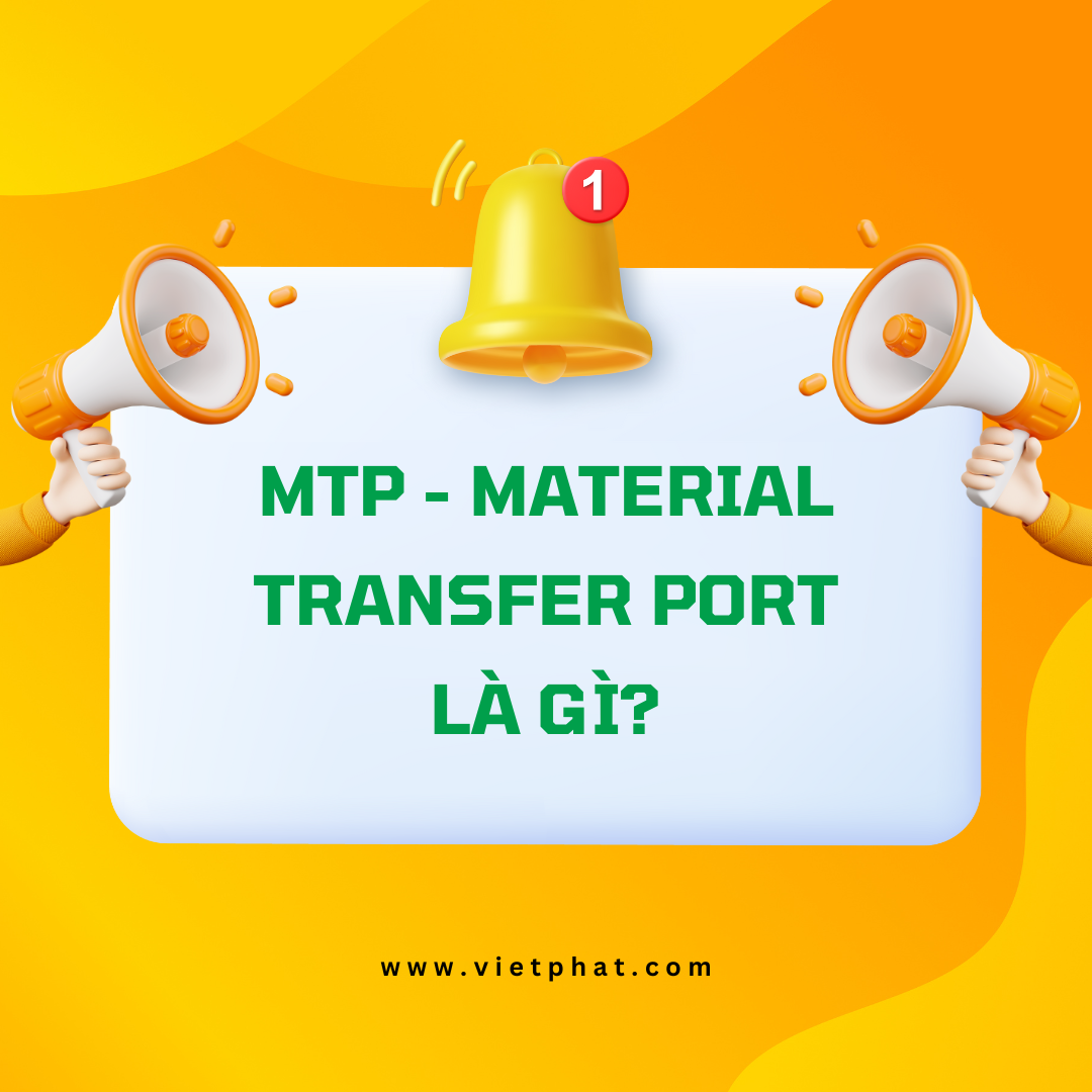 MTP - Material Transfer Port là gì?