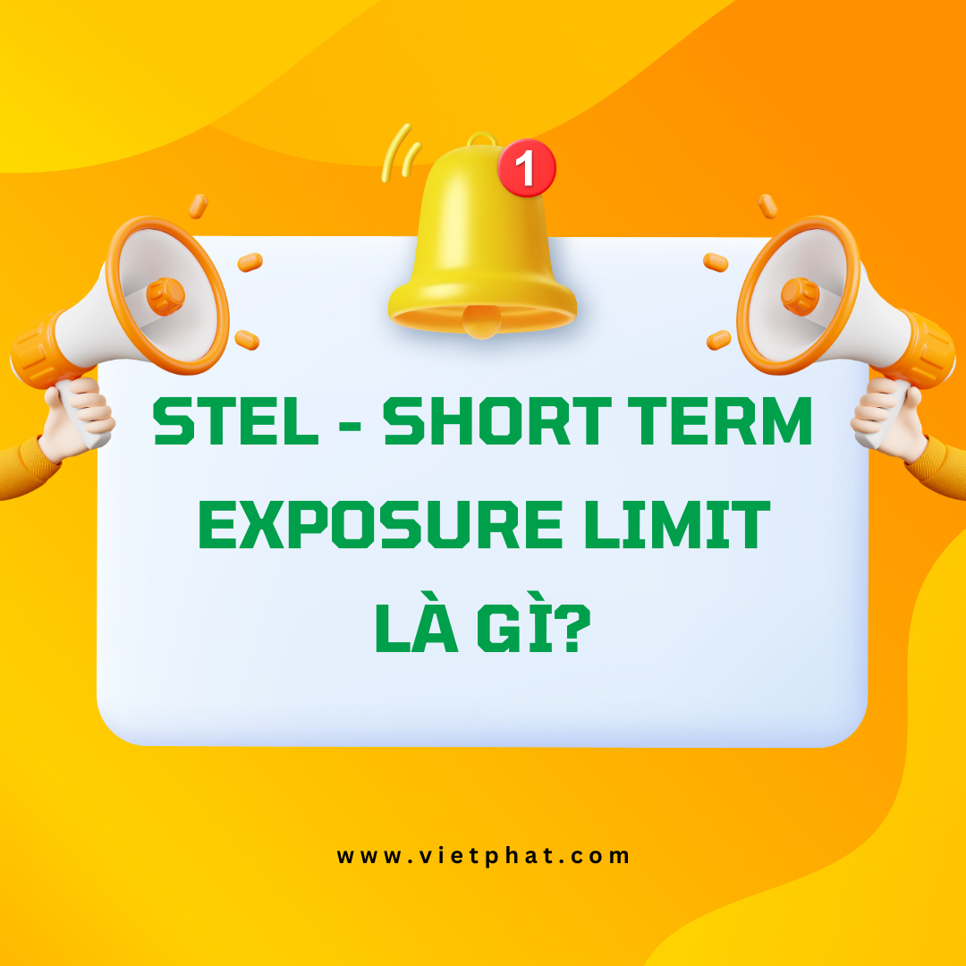 STEL - Short Term Exposure Limit là gì?