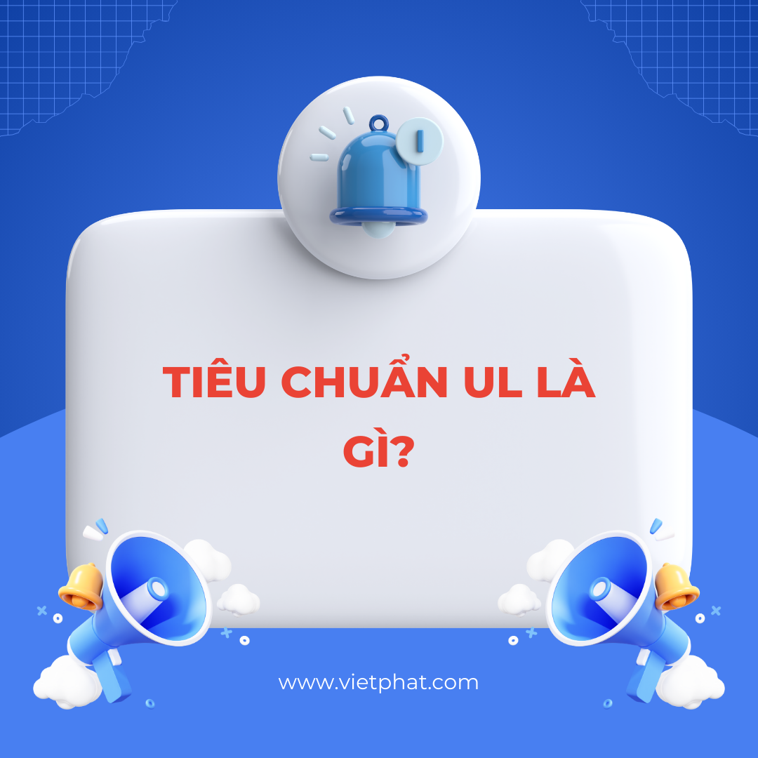 Tiêu chuẩn UL là gì?