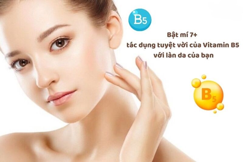 Công Dụng Của Việc Dưỡng Da Bằng Vitamin B5 là gì?