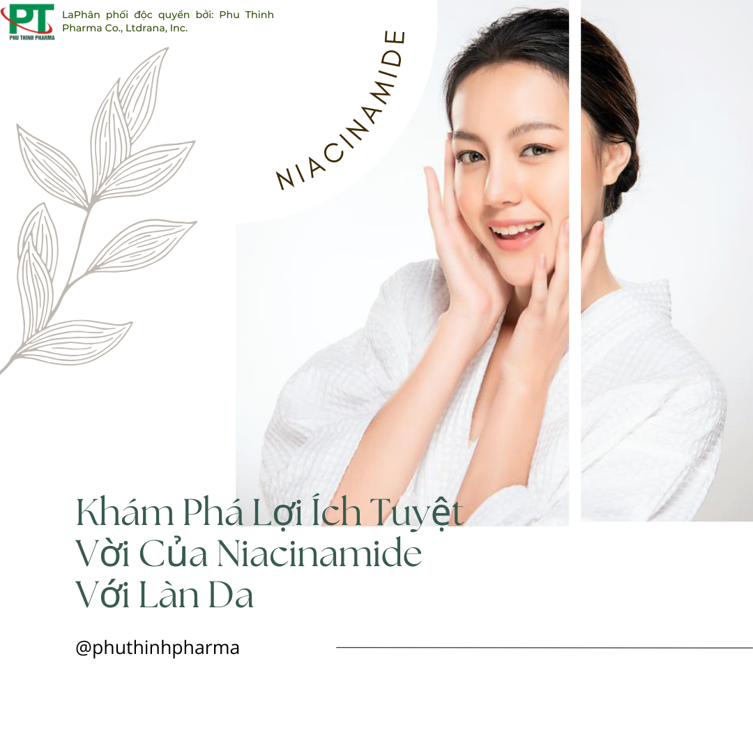 Khám Phá Lợi Ích Tuyệt Vời Của Niacinamide Với Làn Da
