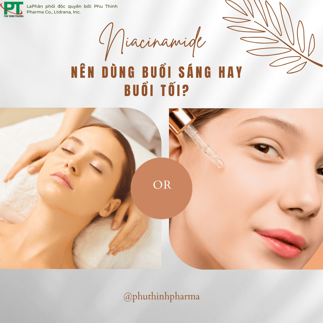 Niacinamide là gì? Nên dùng buổi sáng hay buổi tối?