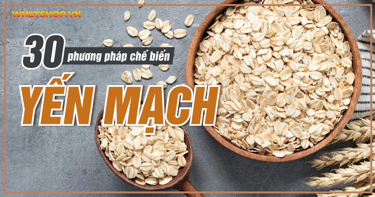 Tổng hợp 30 phương pháp chế biến yến mạch dinh dưỡng