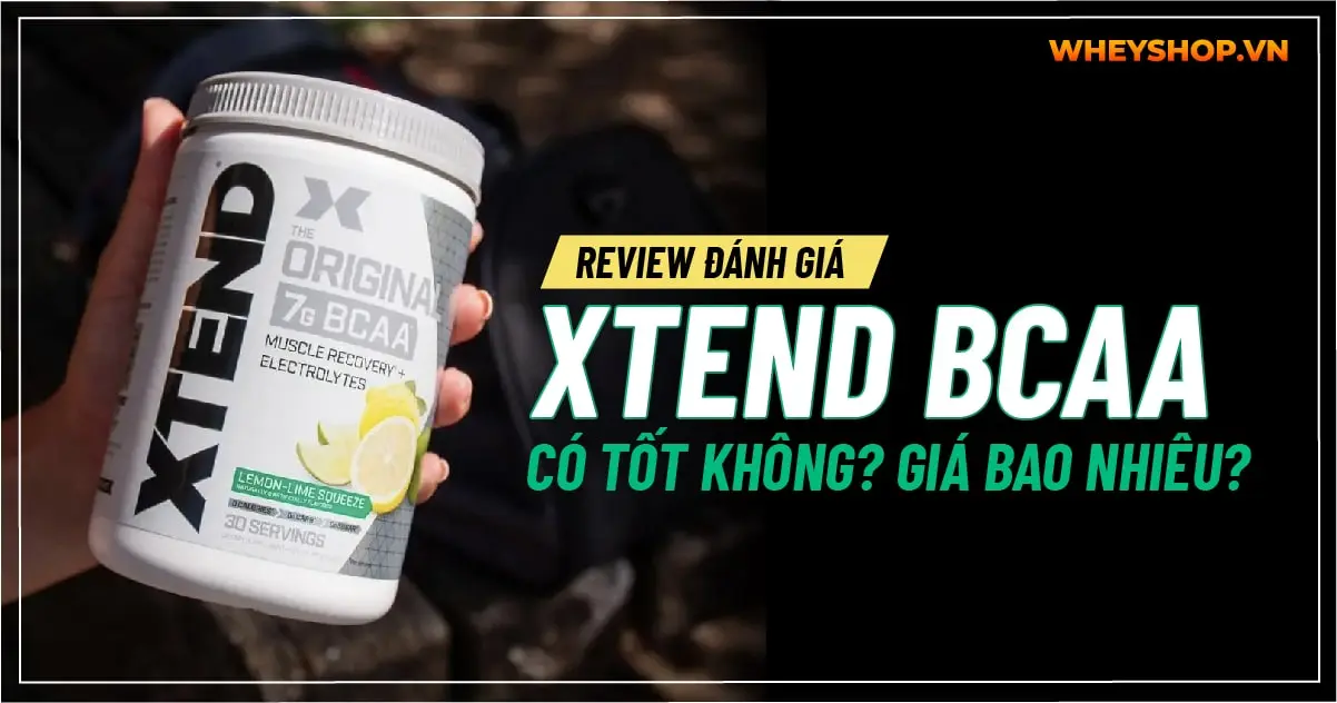 Review đánh giá Xtend BCAA có tốt không? Giá bao nhiêu?