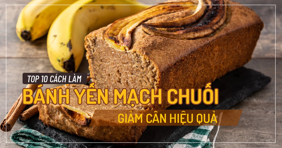 Top 10 cách làm bánh yến mạch chuối giảm cân hiệu quả