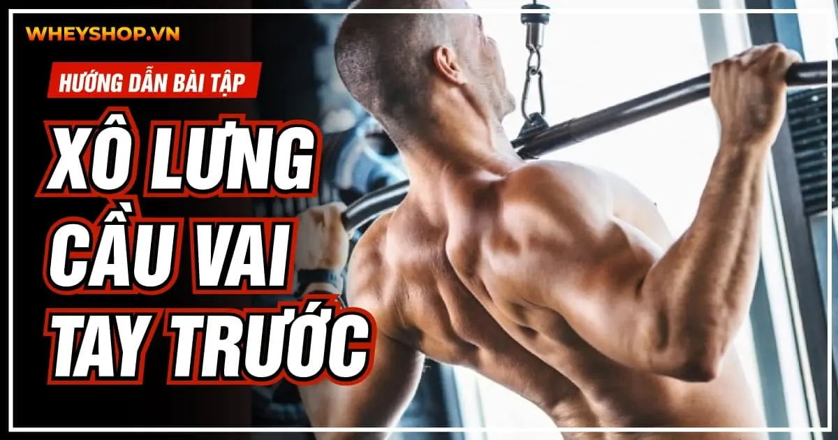 Hướng dẫn bài tập xô lưng cầu vai tay trước