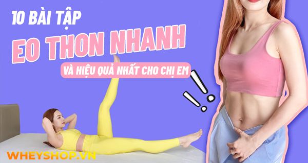 10 bài tập eo thon nhanh và hiệu quả nhất cho chị em