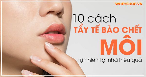 [Tổng hợp] 10 cách tẩy tế bào chết môi tự nhiên tại nhà hiệu quả