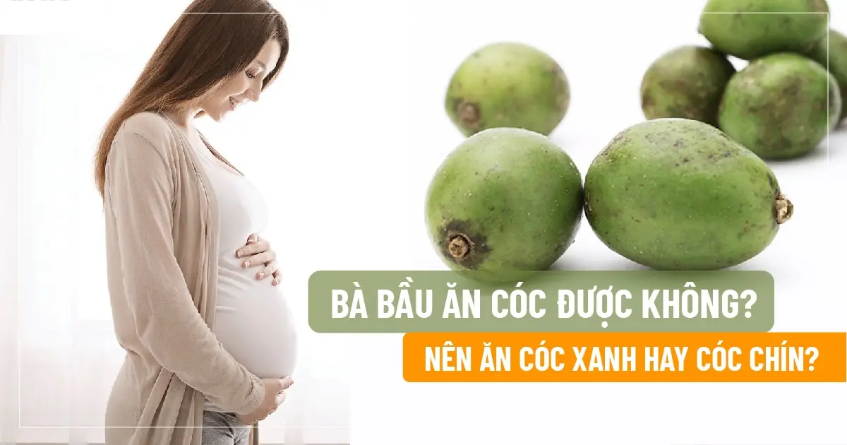 Bà bầu ăn cóc được không? Nên ăn cóc xanh hay cóc chín?