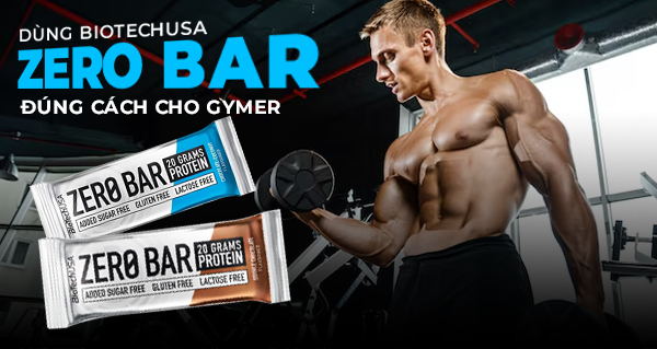 Dùng BiotechUSA Zero Bar đúng cách cho gymer – Ăn lúc nào để tăng cơ tối đa?
