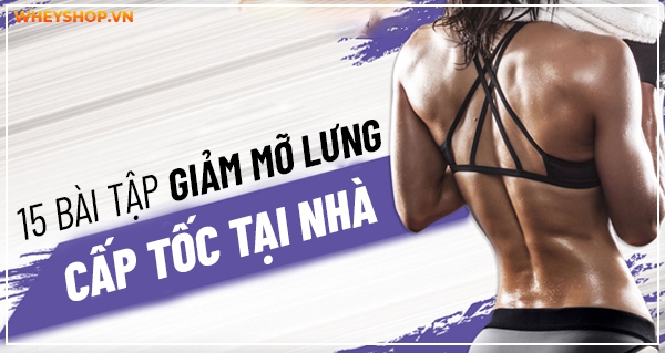 15 bài tập giảm mỡ lưng cấp tốc tại nhà giúp bạn cải thiện vóc dáng