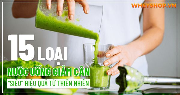 Bật mí: 15 loại nước uống giảm cân “siêu” hiệu quả từ thiên nhiên