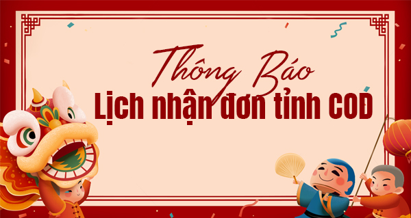 Thông Báo Lịch Nhận Đơn Tỉnh COD