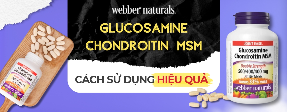 Webber Naturals Glucosamine Chondroitin MSM có tốt không? Cách sử dụng Webber Naturals Glucosamine hiệu quả