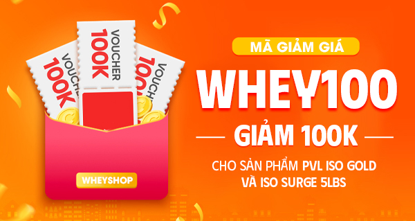 Mã giảm giá WHEY100 - Giảm ngay 100.000đ cho PVL ISO Gold và Iso Surge 5lbs