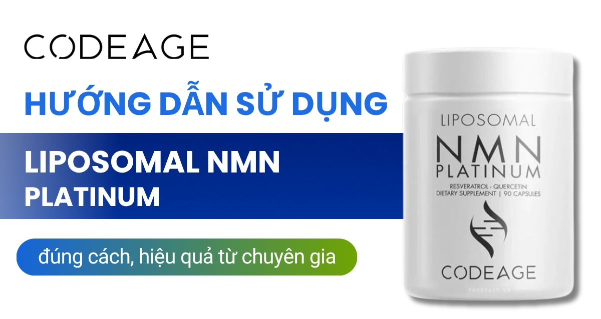 Hướng dẫn cách sử dụng Codeage Liposomal NMN Platinum đúng cách, hiệu quả từ chuyên gia