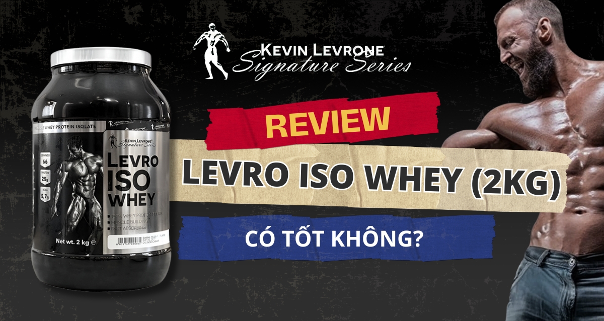 Review đánh giá Kevin Levrone Levro ISO Whey 2kg (66 servings) có tốt không?