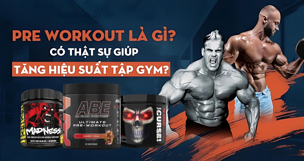 Pre Workout là gì? Có thật sự giúp tăng hiệu suất tập gym?