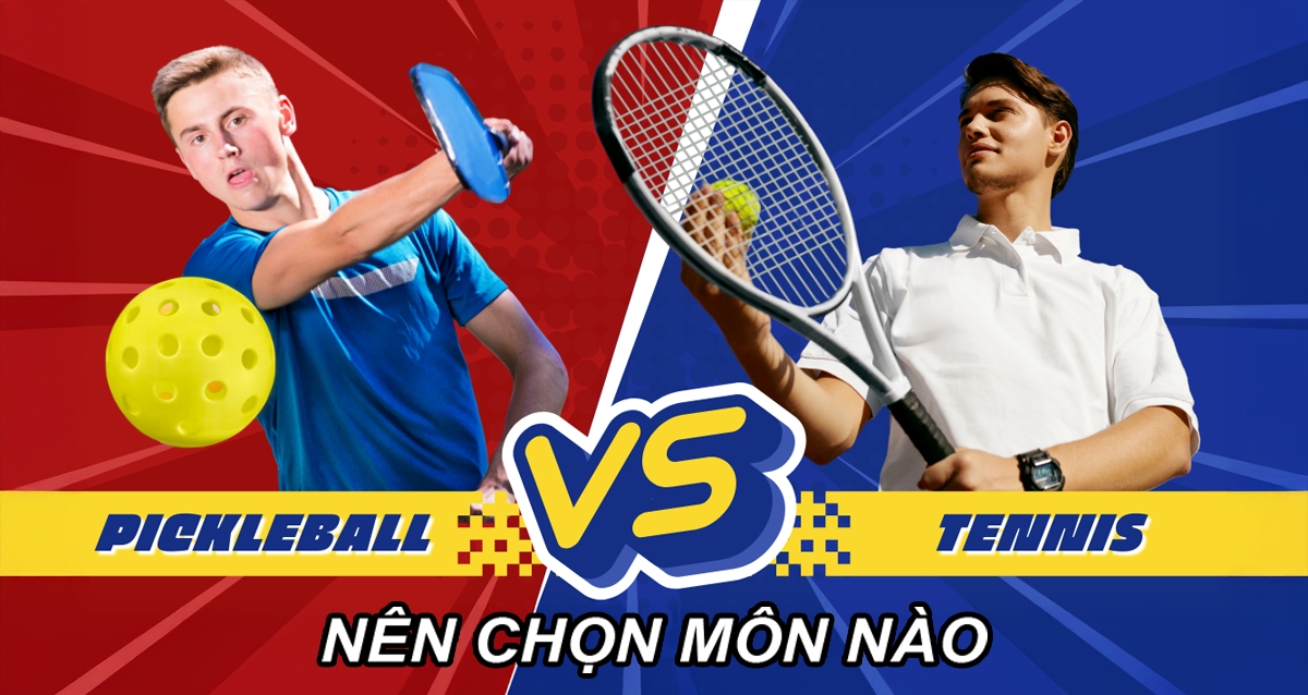 So sánh Pickleball và Tennis: Nên chọn môn nào?