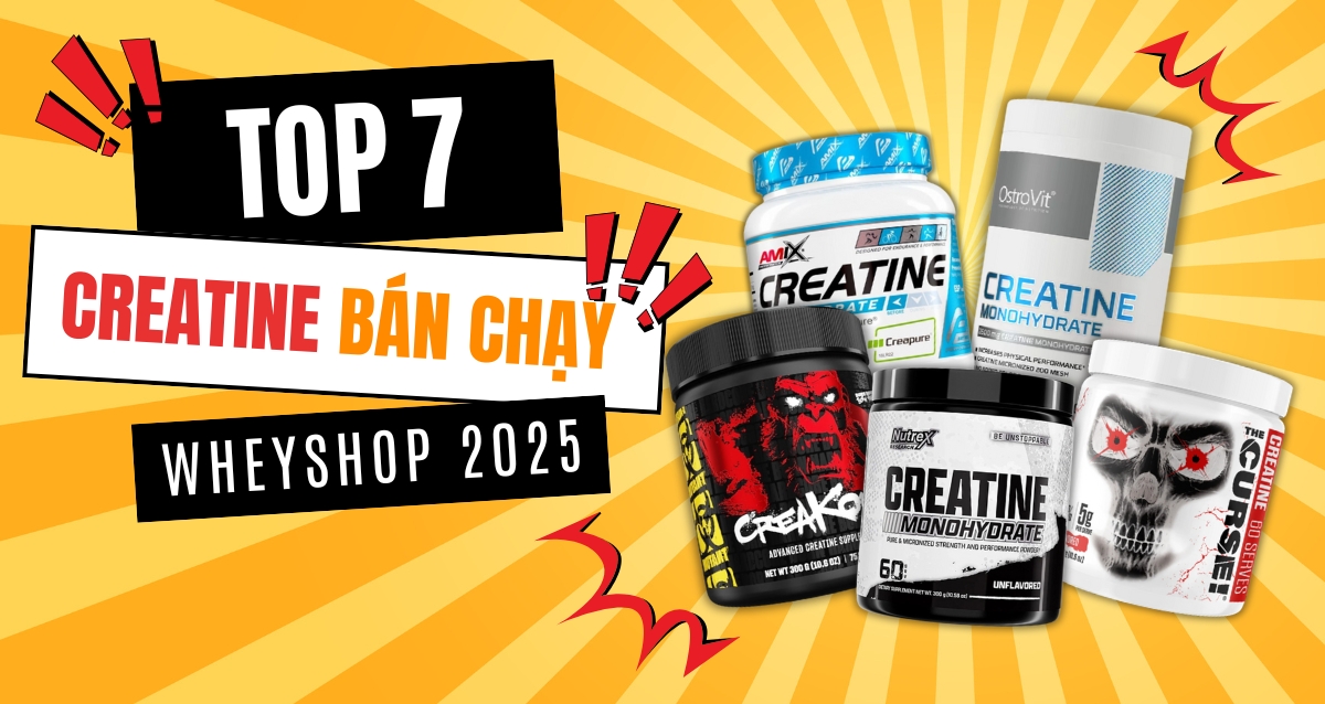 Top 7 dòng Creatine bán chạy 2025 tại WheyShop – Chất lượng, giá tốt cho dân tập luyện