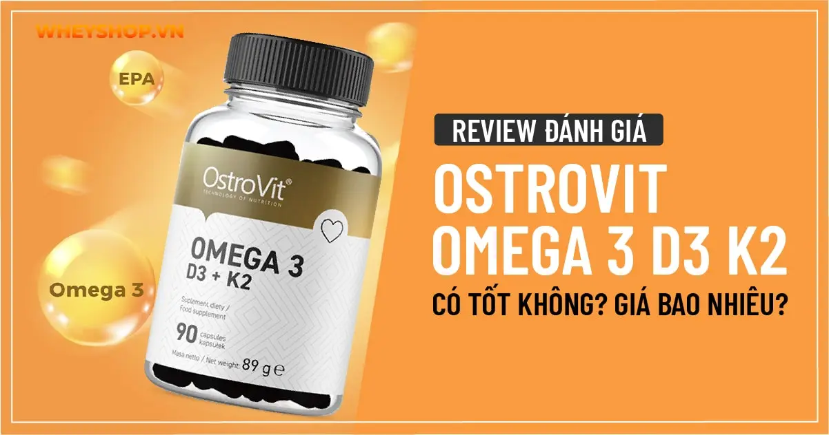Review Ostrovit Omega 3 D3 K2 có tốt không? Giá bao nhiêu?