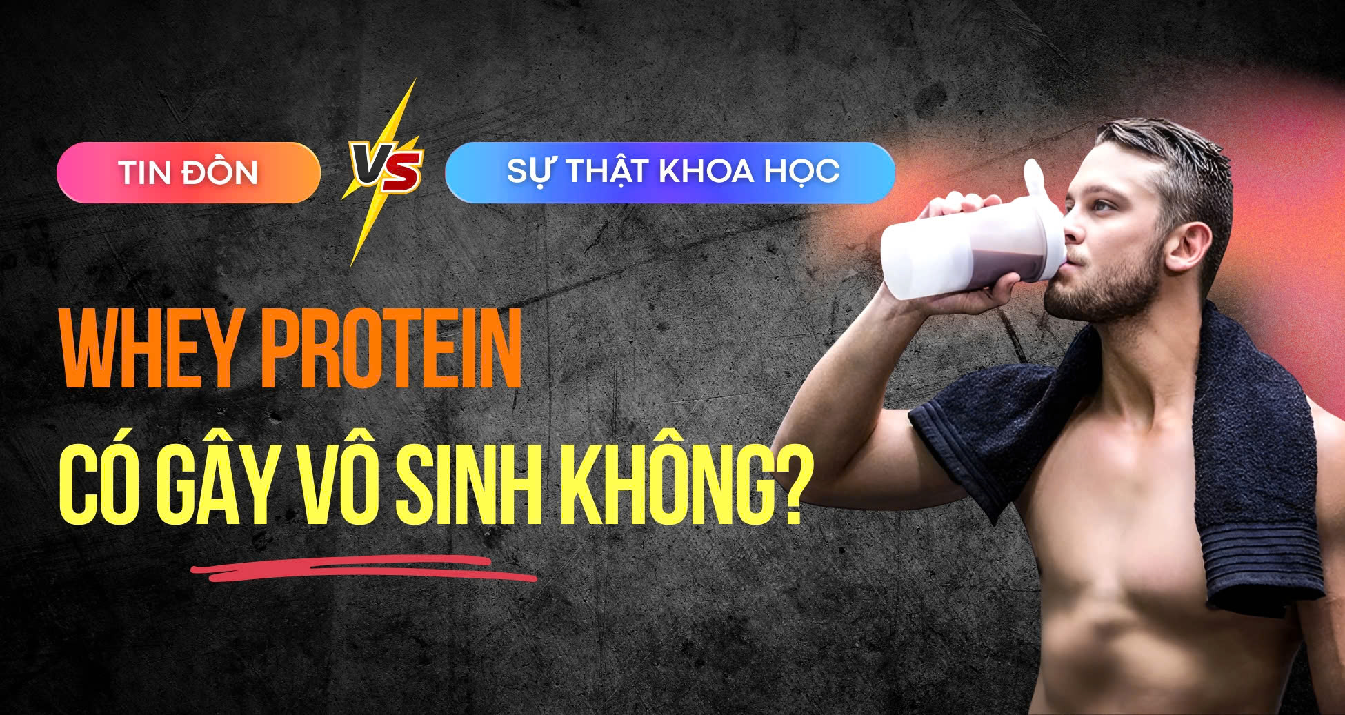 Whey Protein có gây vô sinh không? Hiểu đúng tác hại và cách dùng an toàn